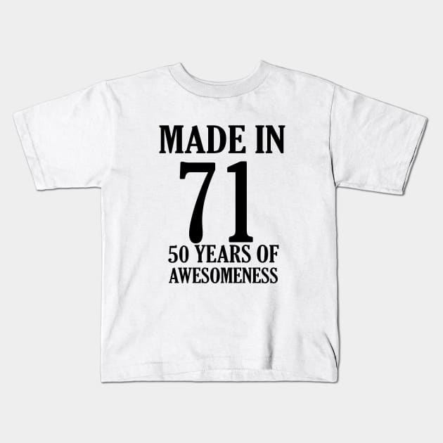 Made In 1971 Born in 1971 Birthday 50 Years Kids T-Shirt by graficklisensick666